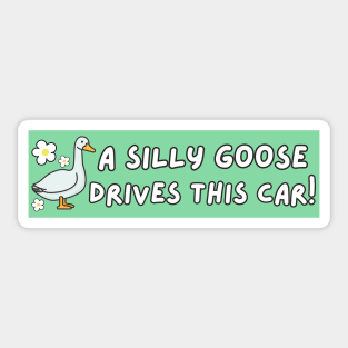 A Silly Goose Drives This Car, Funny Meme Bumper Sticker